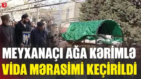 Meyxanaçı Ağa Kərimlə vida mərasimi keçirildi - RTV