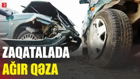 Zaqatalada ağır qəza - RTV